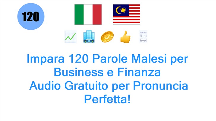 Impara 120 Parole Malesi per Business e Finanza: Audio Gratuito per Pronuncia Perfetta!